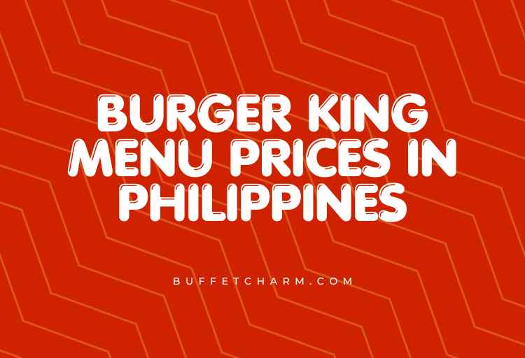 Burger King Menu Prices in Philippines