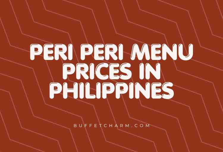 Peri Peri Menu Prices in Philippines